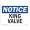 Signmission OSHA Notice, 5" Height, King Valve Sign, 7" X 5", Landscape OS-NS-D-57-L-13901 - alternate 1
